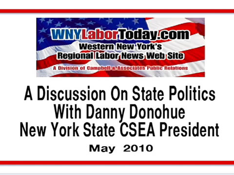A Discussion On State Politics With Danny Donohue New York Sate CSEA President - May 2010