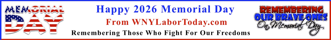 Happy 2026 Memorial Day From WNYLaborToday.com Remembering Those Who Fight For Our Freedoms
