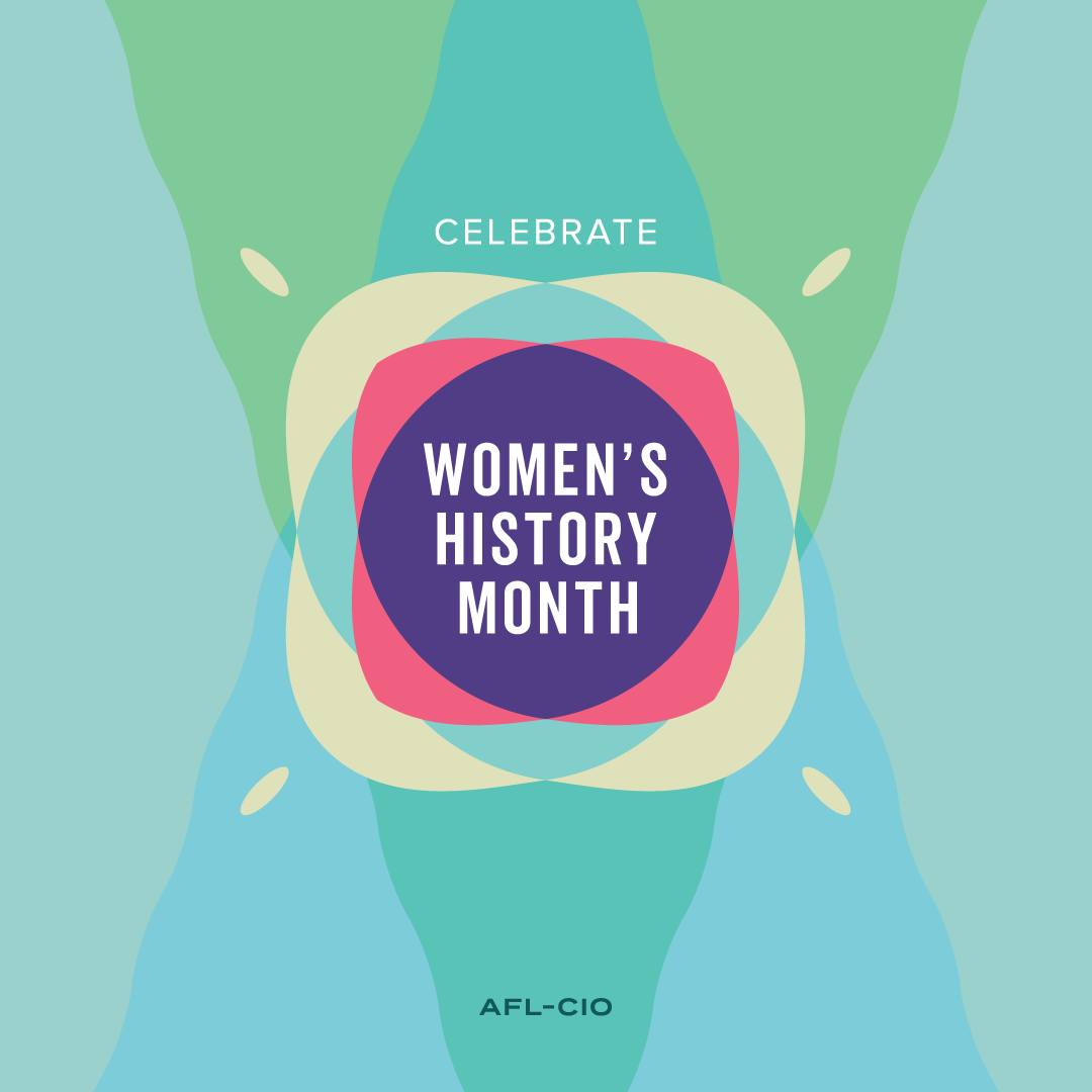 A Message From National AFL-CIO President President Liz Shuler On Women’s History Month: “When Working Women Stand Hand In Hand Alongside Our Union Brothers, Sisters And Siblings, The Labor Movement Is Unstoppable” 
