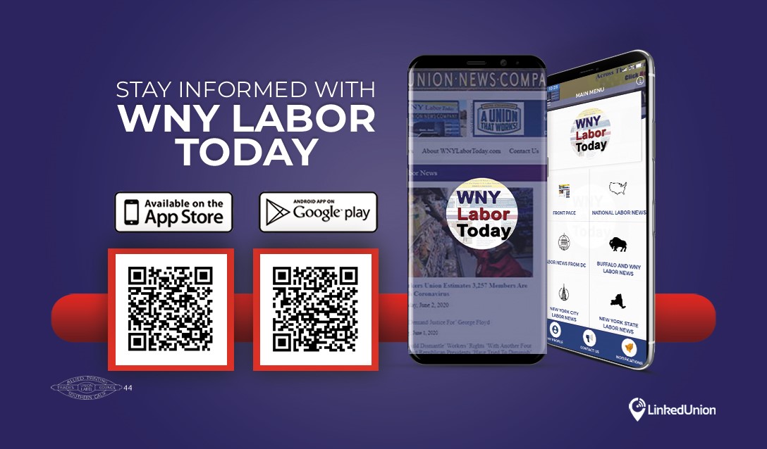 WNYLaborToday.com Announces New App - ‘Now It’s Easier Than Ever’ For Unions, Leadership & Their Members ‘To Keep Tabs On A Variety Of Labor News From Across The Nation, From Washington, D.C., Across NYS & Right Here In WNY’