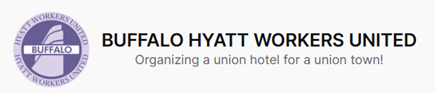 Workers ‘Denounce’ The Firing Of A Key Union Leader At The Downtown Buffalo Hyatt Regency Hotel, Allege Hotel Management Used ‘Interrogation & Threats In An Attempt To Stop Their Employees’ Union Organizing Campaign’