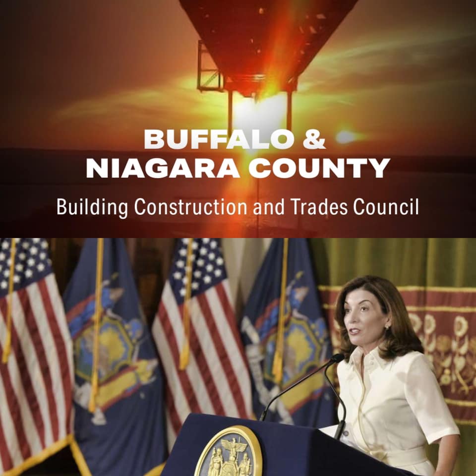 The Buffalo & Niagara Building And Construction Trades Council Announces An Early Endorsement For Kathy Hochul In The New York State Governor’s Race