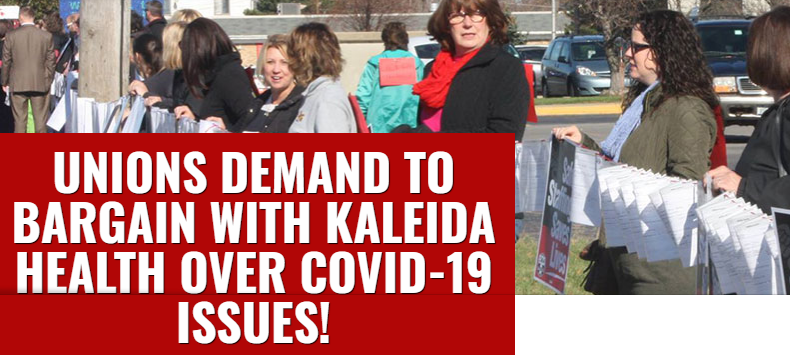With More Of Their Members Testing Positive For COVID, CWA Local 1168 & 1199 SEIU ‘Demand’ Buffalo’s Kaleida Health Come To The Table And Bargain Over A Myriad Of Coronavirus Issues 