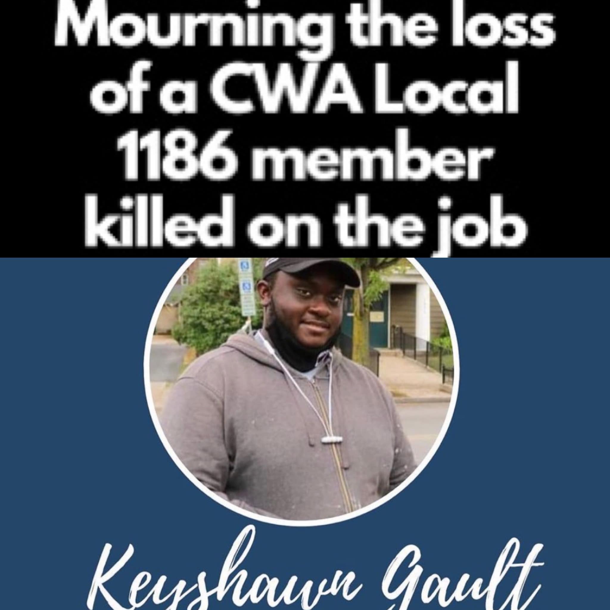 CWA ‘Mourns The Death’ Of 22-Year-Old Local 1186 Member Keyshawn Gault, ‘Who Is Being Remembered As A Sensitive Young Man Who Often Put Others Before Himself’