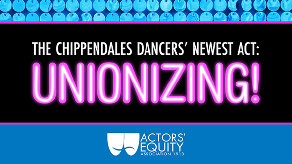 The Chippendales Dancers’ ‘Newest Act - Unionizing!’