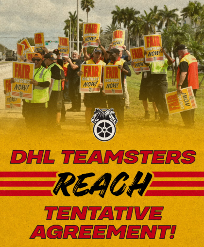 DHL-Represented Teamsters Reach Tentative Contract Agreement That Union Officials Say ‘Delivers Higher Wages, Stronger Job Protections And Averts A Nationwide Strike’