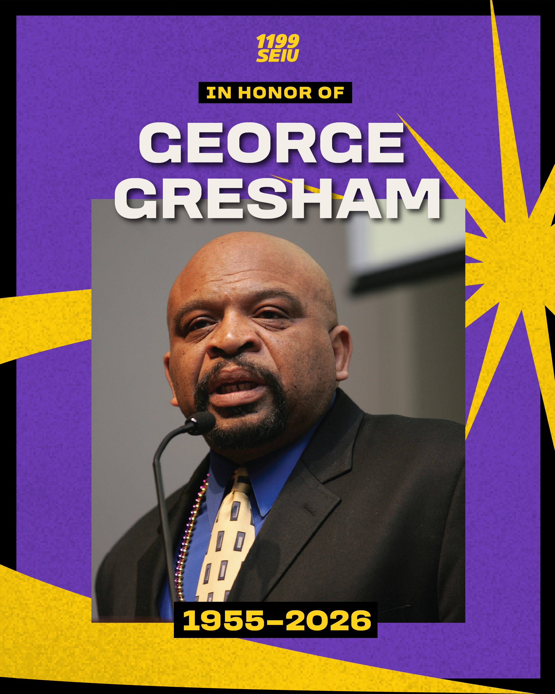 “The SEIU Family, The Labor Movement And The Global Fight For Social Justice Have Lost A Giant” - 1199 Service Employees International Union United Healthcare Workers East President George Gresham Passes Away After A Long Illness