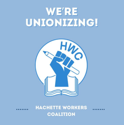 Hachette Book Group Employees ‘Announce Largest Unionization Campaign In Trade Publisher History’ With The NewsGuild-CWA