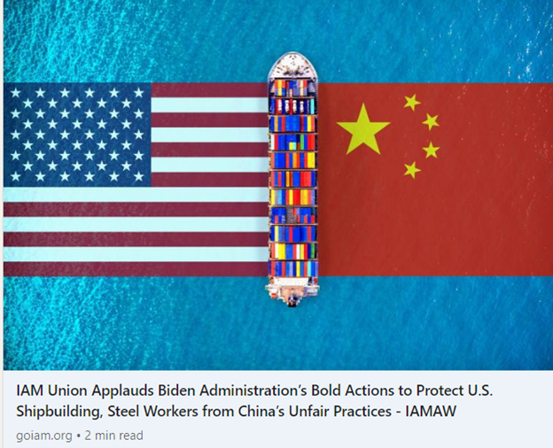 The International Association Of Machinists ‘Applauds’ The Biden Administration’s ‘Bold Actions To Protect U.S. Shipbuilding & Steel Workers From China’s Unfair’ Practices