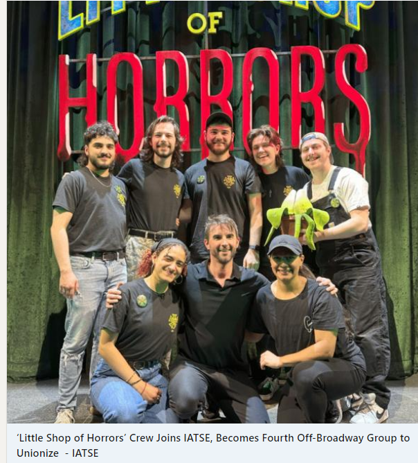 ‘Little Shop Of Horrors’ Crew ‘Goes Union,’ Joins IATSE - Becomes Fourth Off-Broadway Group To Unionize