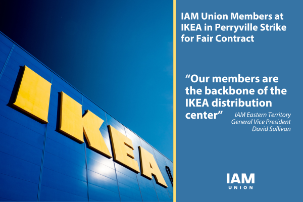 Striking IAM-Represented IKEA Workers In Maryland Get Support From U.S. Senator Chris Van Hollen - Workers Seek Fair Contract With Better Wages & Seniority Protections