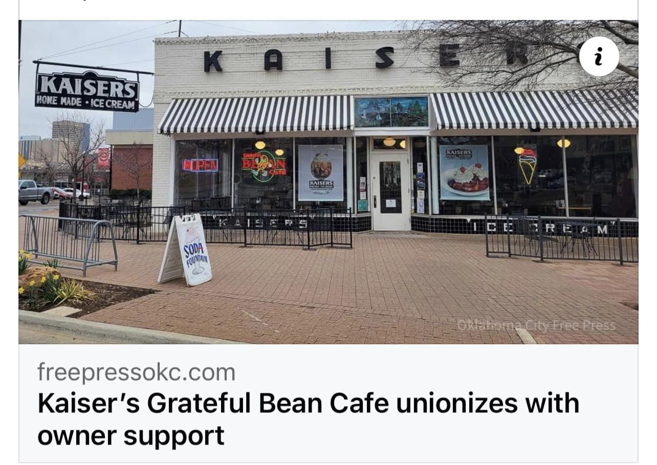 Kaiser’s Grateful Bean Cafe Unionizes ‘With Owner Support’ - In A ‘Rare’ Instance, Owner & Management ‘Are All In For Employee's Unionizing, Becomes The Only Full-Service Restaurant To Unionize In The State Of Oklahoma In Recent Years’