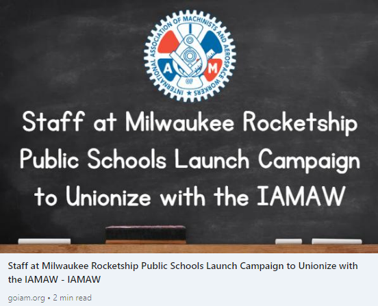 Staff At Milwaukee Rocketship Public Schools Launch Campaign To Unionize With The International Association Of Machinists And Aerospace Workers
