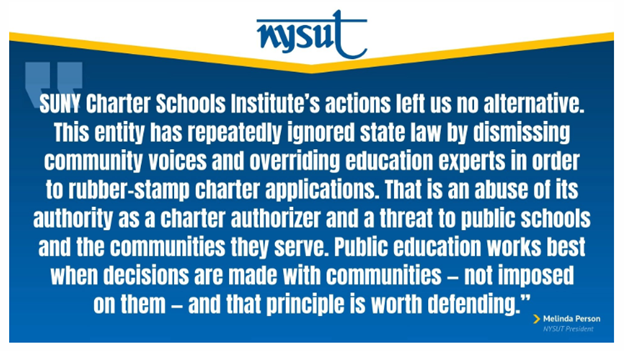 This “Is An Abuse Of Its Authority As A Charter Authorizer And A Threat To Public Schools And The Communities They Serve” - The New York State United Teachers Files A Lawsuit Challenging SUNY Charter School Approvals