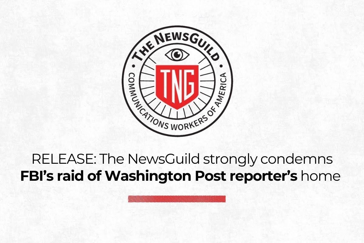 “The Extraordinary Decision To Execute A Search Warrant At A Journalist’s Home Should Shock And Dismay Everyone Who Cares About A Free And Independent Press” - The NewsGuild ‘Strongly Condemns’ FBI Raid On Washington Reporter’s Home