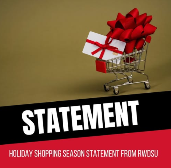 A Holiday Shopping Season Request From The Retail, Wholesale And Department Store Union: The RWDSU ‘Urges’ Workers ‘Be Treated With Dignity & Respect,’ From In-Store Shopping To E-Commerce Warehousing And ‘Everything In Between’