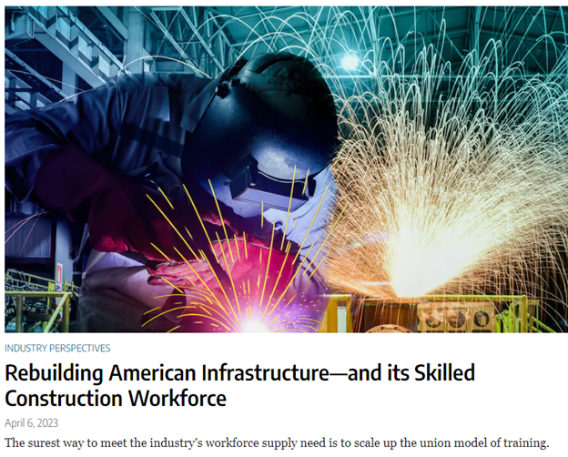 ‘Rebuilding American Infrastructure & Its Skilled Construction Workforce’ – ‘The Surest Way To Meet The Industry’s Workforce Supply Need Is To Scale Up The Union Model Of Training’