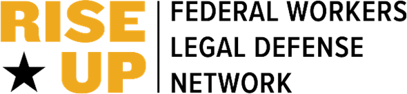 Organized Labor & Democracy Announce The Formation Of ‘Rise Up: Legal Defense Network For Fired’ Federal Workers