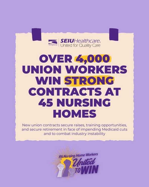 ‘Union Yes!’ - More Than 4,000 Union Workers ‘Win Strong Contracts At 45 Nursing Homes Across The State Of Pennsylvania’ 