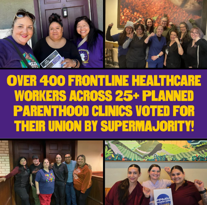More Than 400 West Coast Workers Employed At Planned Parenthood’s Largest Health Care Affiliate With More Than 25 Clinics That Serve 300,000-Plus Patients ‘Go Union’ With SEIU