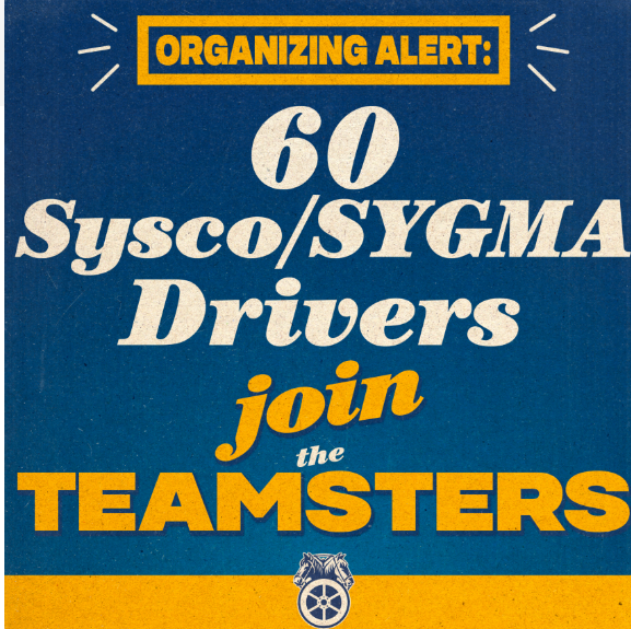 More Than 60 Sysco/SYGMA Delivery Drivers ‘Go Union,’ Join The Teamsters