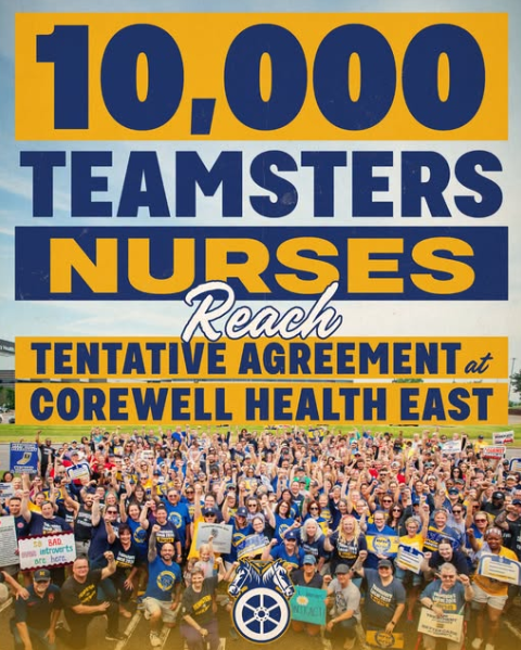 The Teamsters Reach A Tentative & Historic First Union Contract With Corewell Health East That Covers 10,000 Registered Nurses In Michigan