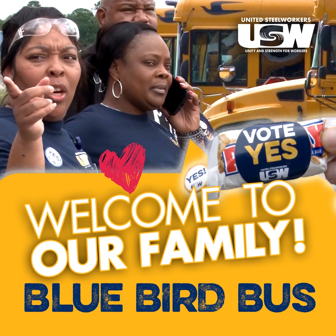 “We Work Hard And We Deserve Fair Pay, Safe Working Conditions And To Be Treated With Respect On The Job.” - 1,400 Blue Bird Workers In Georgia Vote To ‘Go Union,’ Join The United Steelworkers