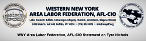“The Inhumanity And Injustice Our Nation Saw Perpetrated Against Tyre Nichols Is Morally And Civically Unacceptable” - Western New York AFL-CIO Area Labor Federation President Peter DeJesus