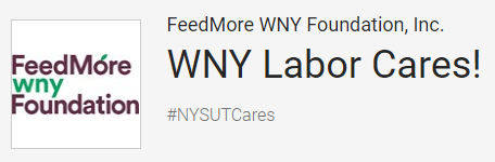 WNY Labor Cares! - WNY Labor Federation, NYSUT & The United Way Partner To Ask Area Unions To Make Contributions To FeedMore WNY That Will Help Negatively Impacted Union Members, Their Families & Their Neighbors