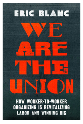 A ‘New & Timely Book’ From Rutgers University Assistant Professor Of Labor Studies Eric Blanc: ‘Organizing Labor Can Go On The Offensive And Defeat Trumpism’