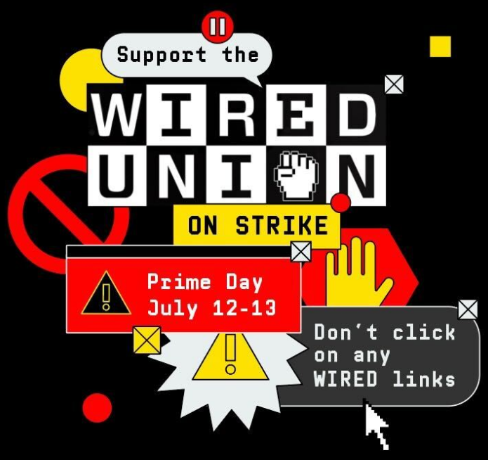 The WIRED ‘Union Prepares To Walk Out’ For Prime Day 