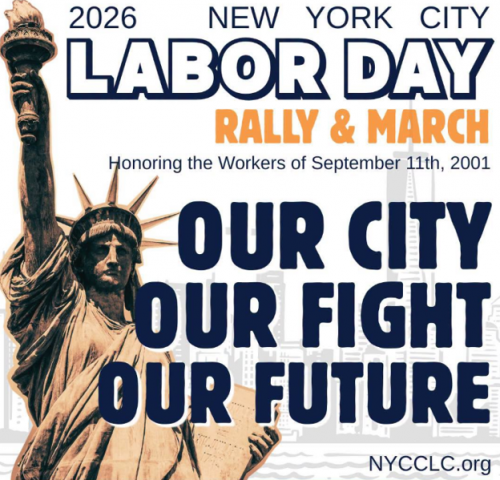 “Our City, Our Fight And Our Future” - The 2026 New York City Labor Day Parade ‘Honors The Working People Who Have Carried New York Through Its Hardest Days And Recommits To The Fights Ahead’ 