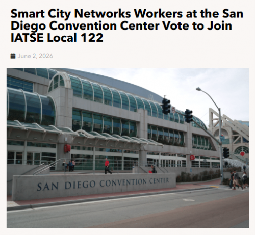 Smart City Networks Workers Employed At The San Diego Convention Center ‘Go Union,’ Vote To Join IATSE 