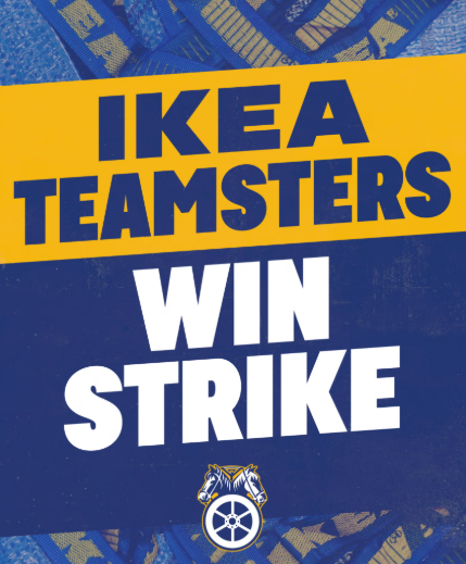 IKEA Teamsters ‘Win Eight-Week-Long Strike’ In Illinois & ‘Overwhelmingly Ratify A First Contract That Delivers A 12% Wage Increase & Improved Working Conditions’