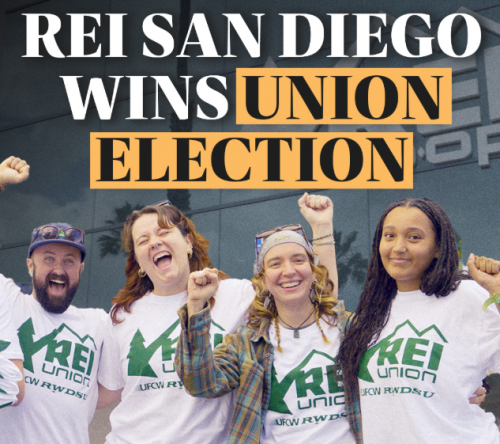 San Diego REI Workers Win Union Election, ‘Become The Largest Unionized Store In The U.S.’ - ‘Comes Days After Historic Worker-Led Boycott Turns Away Thousands Of REI Customers Across 30 States’