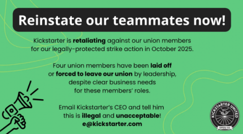 Kickstarter ‘Rallies To End Retaliation Against Union Leadership For Recent Strike Victory’ After ‘Terminating Four Members & Forcing Several Others Out Of The Bargaining Unit’